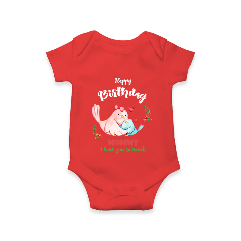 "Happy Birthday Mom - Baby Romper That Makes Celebrations Unforgettable" - RED - 0 - 3 Months Old (Chest 16")