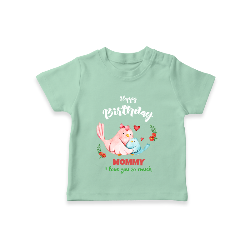 "Happy Birthday Mom - Kids T-Shirt That Makes Celebrations Unforgettable" - MINT GREEN - 0-5 Months Old (Chest 17")