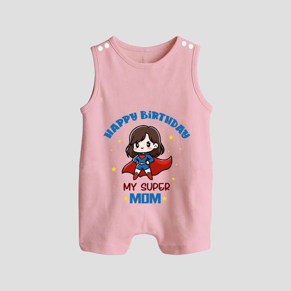 "Happy Birthday My Super Mom" - Imprinted Baby Romper Suit - BABY PINK - 0 - 5 Months Old (Chest 18")