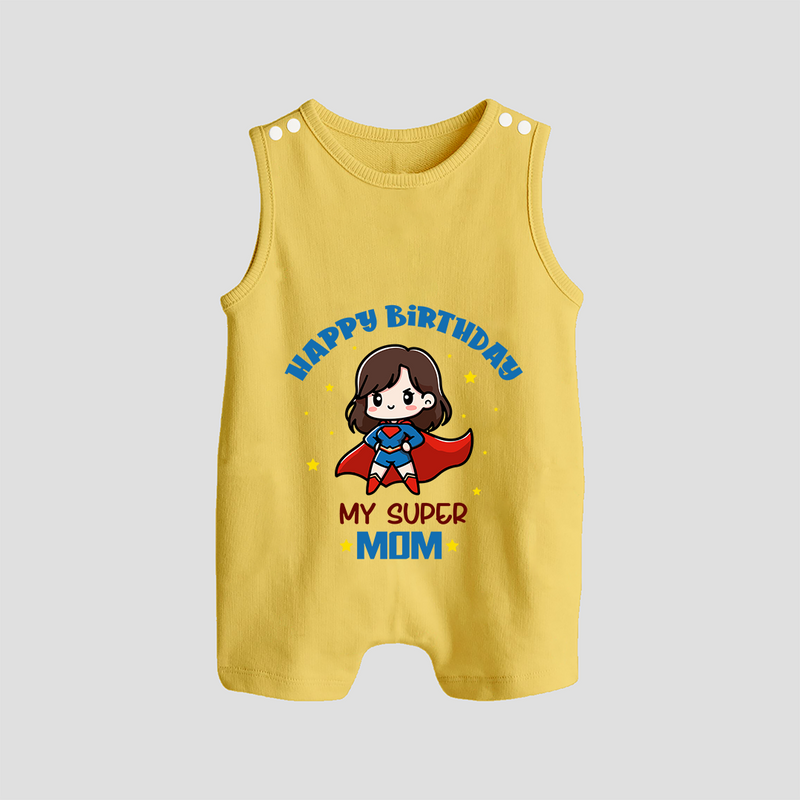 "Happy Birthday My Super Mom" - Imprinted Baby Romper Suit - PASTEL YELLOW - 0 - 5 Months Old (Chest 18")