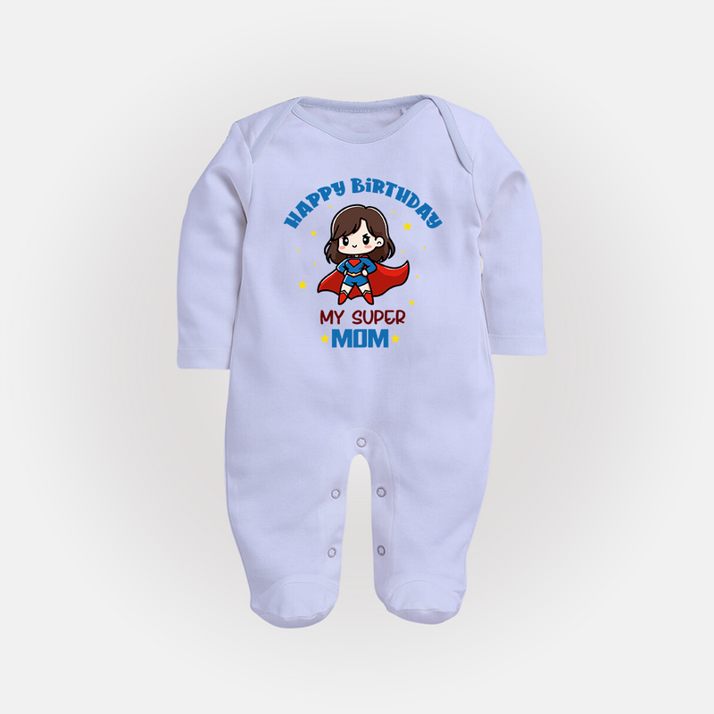 "Happy Birthday My Super Mom" - Imprinted Baby Sleep Suit - BABY BLUE - New Born (Chest 7.5")