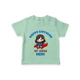 "Happy Birthday My Super Mom" - Imprinted kids T-Shirt - MINT GREEN - 0-5 Months Old (Chest 17")