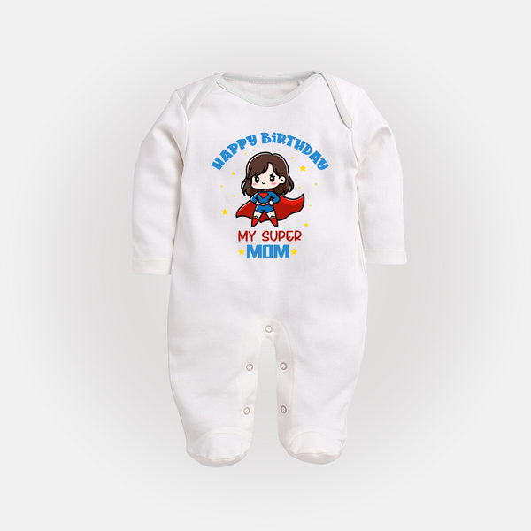 "Happy Birthday My Super Mom" - Imprinted Baby Sleep Suit - WHITE - New Born (Chest 7.5")