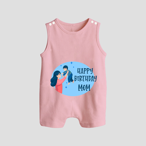 Happy Birthday Mom Baby Romper/Sleeveless Romper | Soft Cotton Outfit for Newborns - BABY PINK - 0 - 5 Months Old (Chest 18")