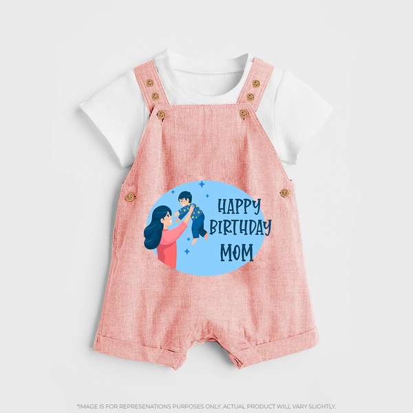 Happy Birthday Mom Baby Dungaree Set | Soft Cotton Outfit for Newborns - PEACH - 0 - 5 Months Old (Chest 18")