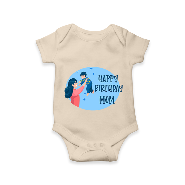 Happy Birthday Mom Baby Romper/Onesie | Soft Cotton Outfit for Newborns - IVORY - 0 - 3 Months Old (Chest 16")
