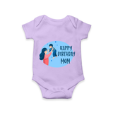 Happy Birthday Mom Baby Romper/Onesie | Soft Cotton Outfit for Newborns - LILAC - 0 - 3 Months Old (Chest 16")