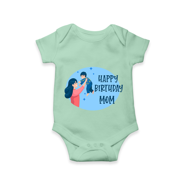 Happy Birthday Mom Baby Romper/Onesie | Soft Cotton Outfit for Newborns - MINT GREEN - 0 - 3 Months Old (Chest 16")