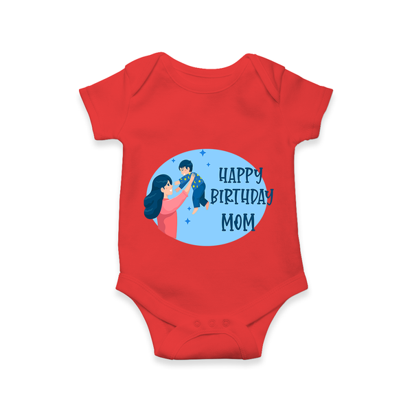 Happy Birthday Mom Baby Romper/Onesie | Soft Cotton Outfit for Newborns - RED - 0 - 3 Months Old (Chest 16")
