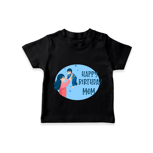 Happy Birthday Mom Baby T-Shirt | Soft Cotton Outfit for Newborns - BLACK - 0-5 Months Old (Chest 17")