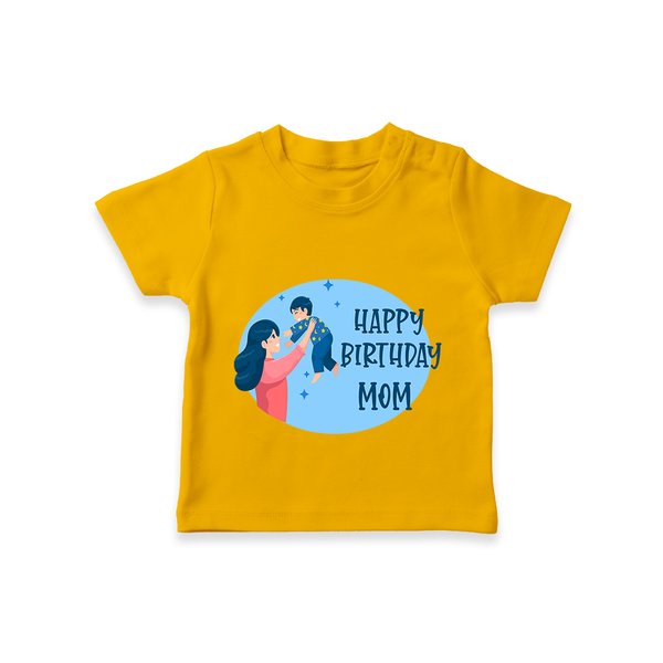 Happy Birthday Mom Baby T-Shirt | Soft Cotton Outfit for Newborns - CHROME YELLOW - 0-5 Months Old (Chest 17")