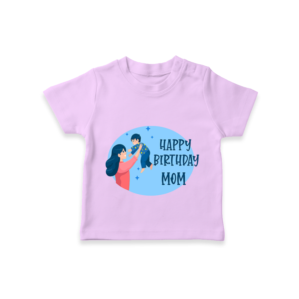 Happy Birthday Mom Baby T-Shirt | Soft Cotton Outfit for Newborns - LILAC - 0-5 Months Old (Chest 17")
