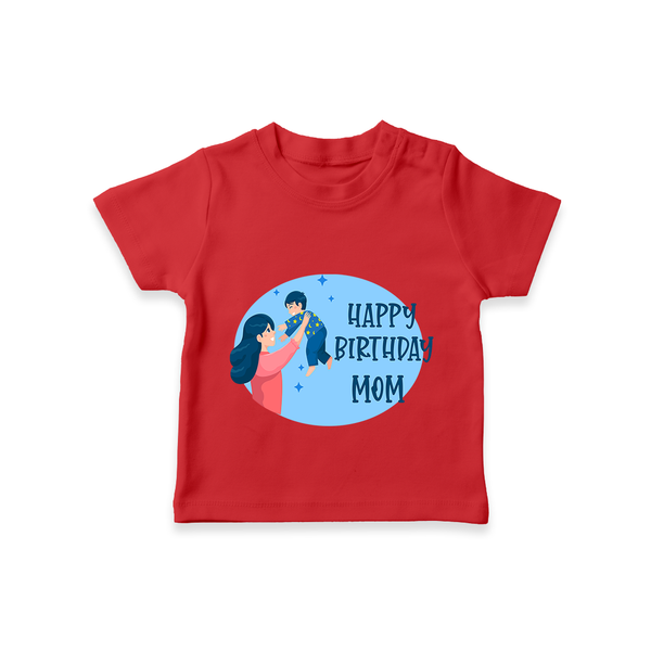 Happy Birthday Mom Baby T-Shirt | Soft Cotton Outfit for Newborns - RED - 0-5 Months Old (Chest 17")