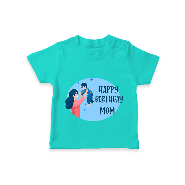 Happy Birthday Mom Baby T-Shirt | Soft Cotton Outfit for Newborns - TEAL - 0-5 Months Old (Chest 17")