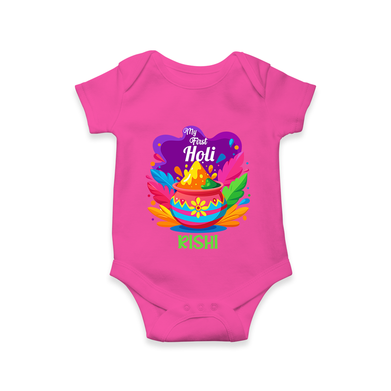 My First Holi - Laugh, Play & Splash In Colors With Our Customized Romper For Babies With Name - HOT PINK - 0 - 3 Months Old (Chest 16")