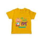 My First Holi - Painted In Love & Happiness With Our Customized T-Shirt For Kids With Name - CHROME YELLOW - 0-5 Months Old (Chest 17")