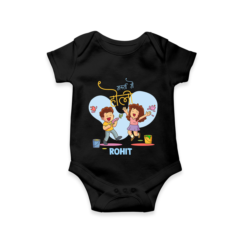 Happy Holi - Masti Mein Holi With Our Customized Romper For Babies With Name - BLACK - 0 - 3 Months Old (Chest 16")