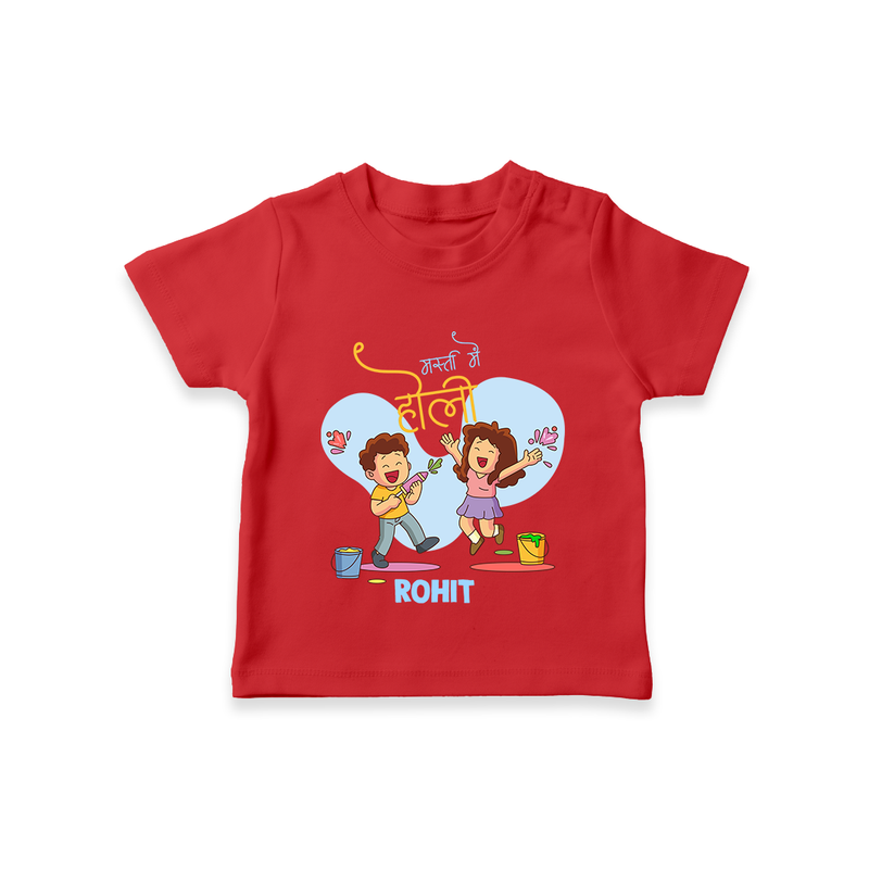 Happy Holi - Masti Mein Holi With Our Customized T-Shirt For Kids With Name - RED - 0-5 Months Old (Chest 17")