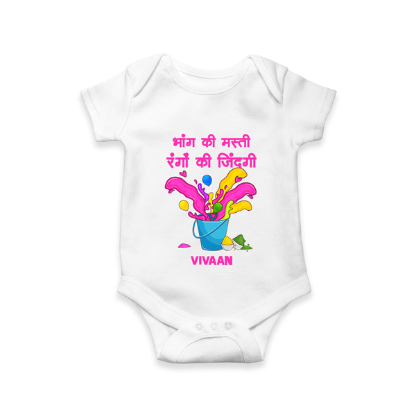 Happy Holi - Bhaang Ki Masti, Rangon Ki Zindagi With Our Customized Romper For Babies With Name - WHITE - 0 - 3 Months Old (Chest 16")