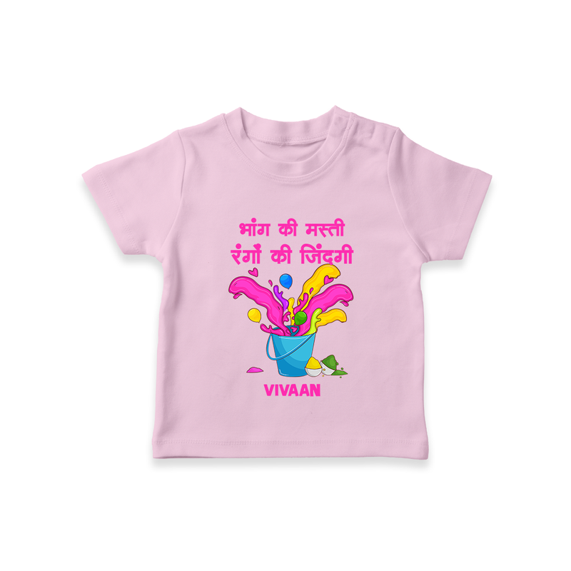 Happy Holi - Bhaang Ki Masti, Rangon Ki Zindagi With Our Customized T-Shirt For Kids With Name - PINK - 0-5 Months Old (Chest 17")