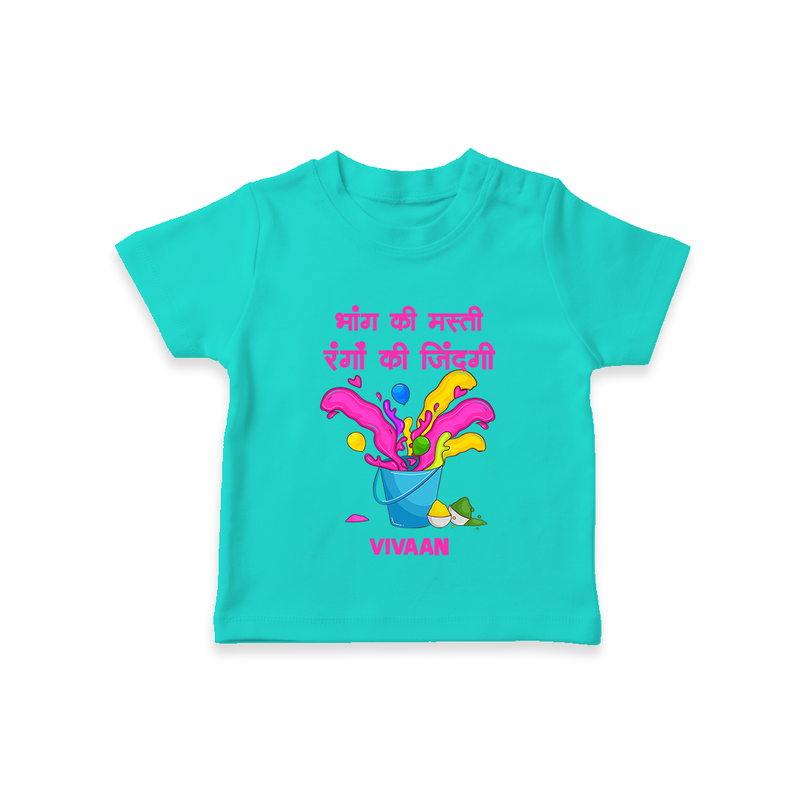 Happy Holi - Bhaang Ki Masti, Rangon Ki Zindagi With Our Customized T-Shirt For Kids With Name - TEAL - 0-5 Months Old (Chest 17")