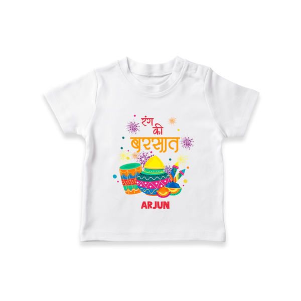 Happy Holi - Color Ki Barsaat With Our Customized T-Shirt For Kids With Name - WHITE - 0-5 Months Old (Chest 17")