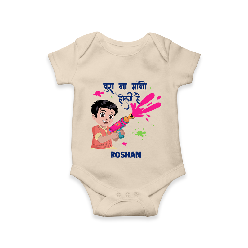 Happy Holi - Bura Na Mano, Holi Hai With Our Customized Romper For Babies With Name - IVORY - 0 - 3 Months Old (Chest 16")