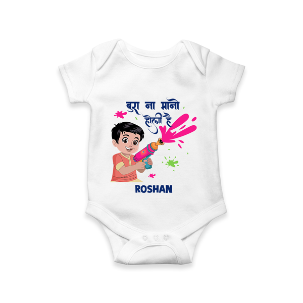 Happy Holi - Bura Na Mano, Holi Hai With Our Customized Romper For Babies With Name - WHITE - 0 - 3 Months Old (Chest 16")