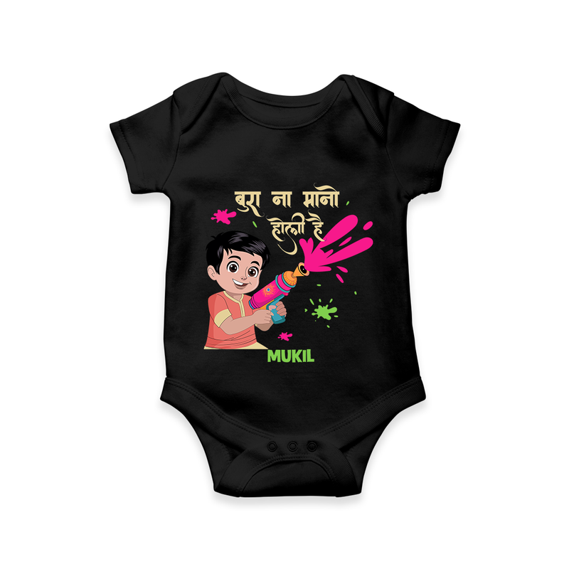 Happy Holi - Bura Na Mano, Holi Hai With Our Customized Romper For Babies With Name - BLACK - 0 - 3 Months Old (Chest 16")