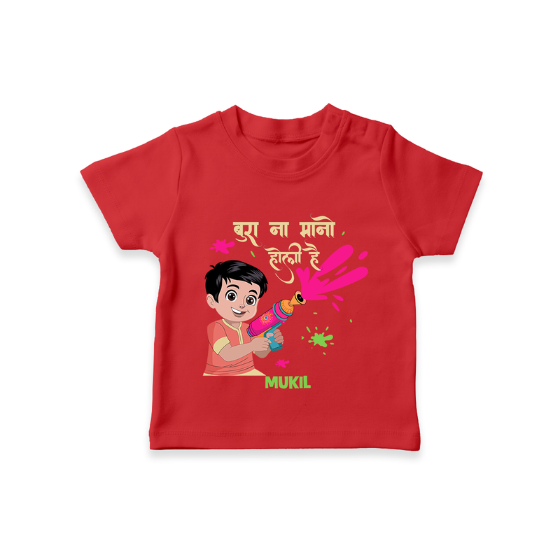 Happy Holi - Bura Na Mano, Holi Hai With Our Customized T-Shirt For Kids With Name - RED - 0-5 Months Old (Chest 17")