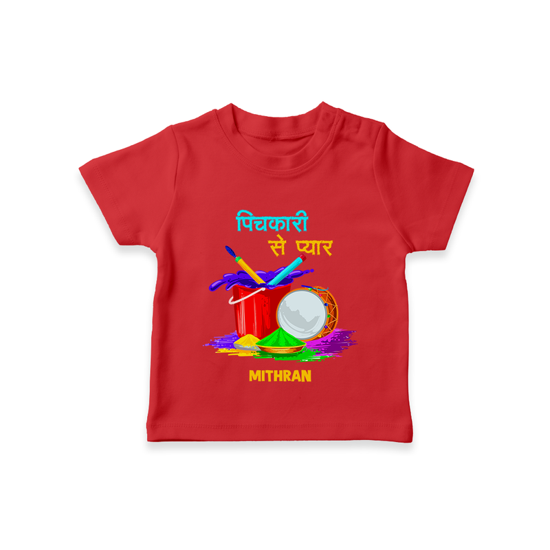 Happy Holi - Pichkari Se Pyaar With Our Customized T-Shirt For Kids With Name - RED - 0-5 Months Old (Chest 17")