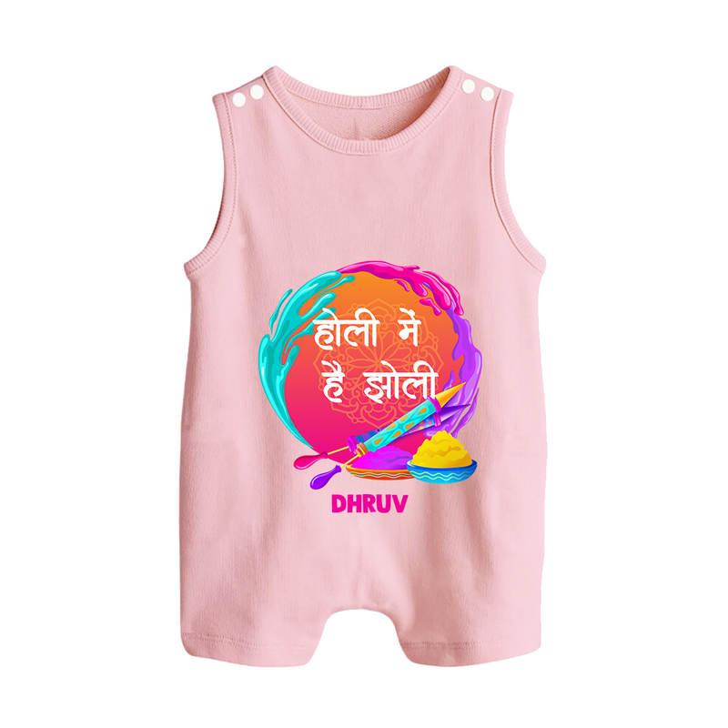 Happy Holi - Holi Mein Hai Jholi With Our Customized Romper Suit For Babies With Name - BABY PINK - 0 - 5 Months Old (Chest 18")