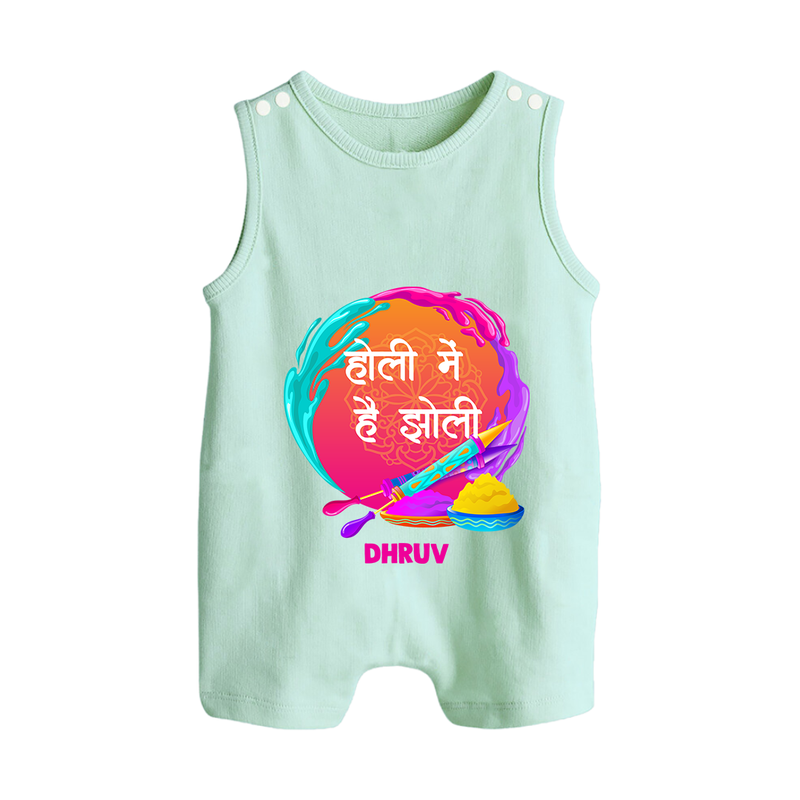 Happy Holi - Holi Mein Hai Jholi With Our Customized Romper Suit For Babies With Name - MINT GREEN - 0 - 5 Months Old (Chest 18")