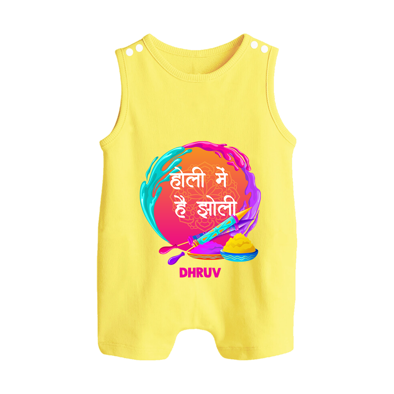 Happy Holi - Holi Mein Hai Jholi With Our Customized Romper Suit For Babies With Name - PASTEL YELLOW - 0 - 5 Months Old (Chest 18")