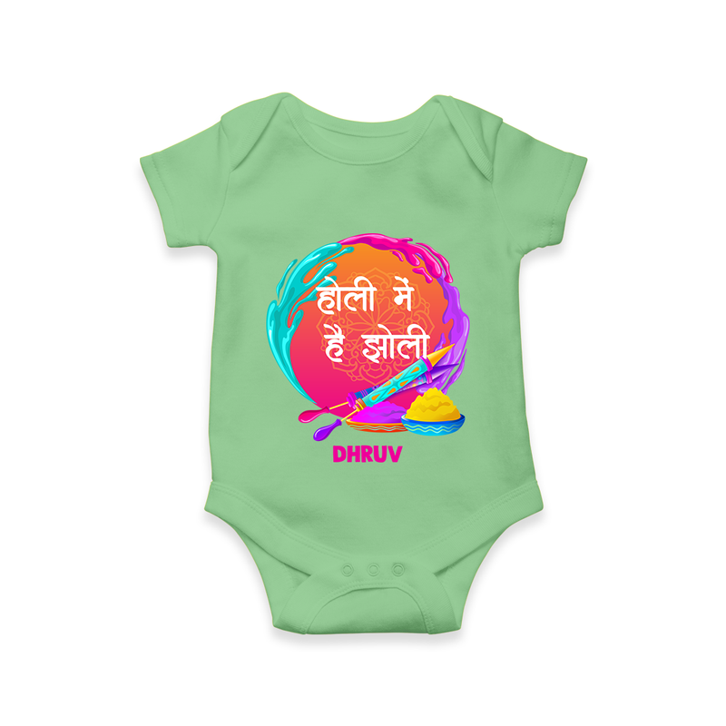 Happy Holi - Holi Mein Hai Jholi With Our Customized Romper For Babies With Name - GREEN - 0 - 3 Months Old (Chest 16")