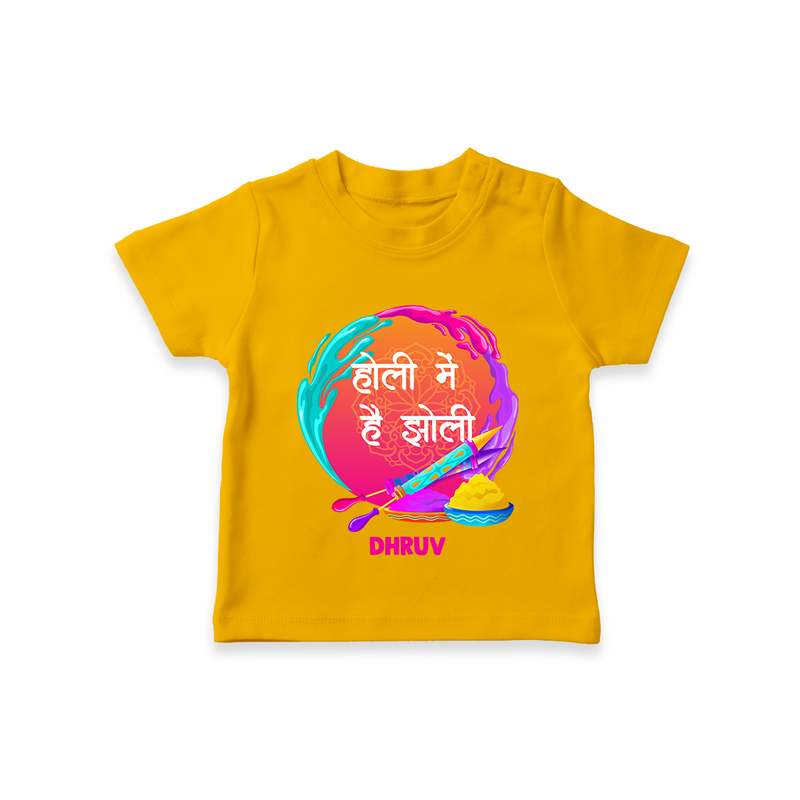 Happy Holi - Holi Mein Hai Jholi With Our Customized T-Shirt For Kids With Name - CHROME YELLOW - 0-5 Months Old (Chest 17")