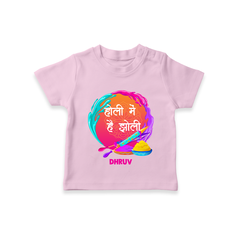 Happy Holi - Holi Mein Hai Jholi With Our Customized T-Shirt For Kids With Name - PINK - 0-5 Months Old (Chest 17")