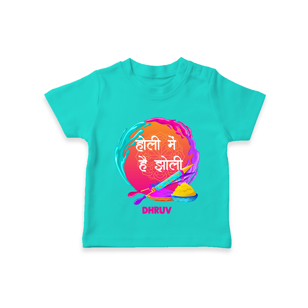 “Holi Pe Hai Dhoom” Personalized Kids T-Shirt - TEAL - 0-5 Months Old (Chest 17")