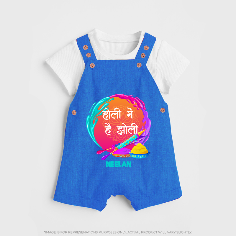 Happy Holi - Holi Mein Hai Jholi With Our Customized Dungaree Set For Kids With Name - COBALT BLUE - 0 - 5 Months Old (Chest 18")