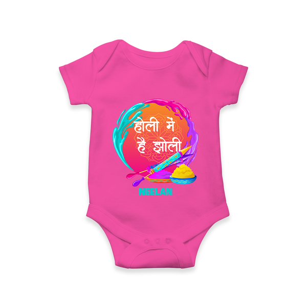 “Holi Pe Hai Dhoom” Personalized Kids Romper - HOT PINK - New Born (Chest 14")