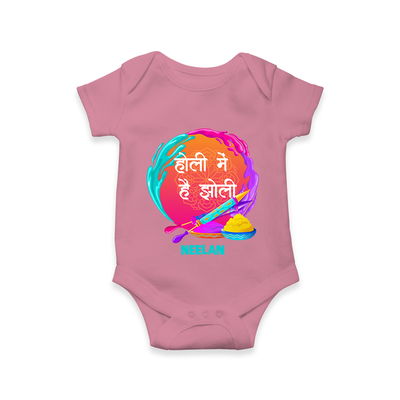 Happy Holi - Holi Mein Hai Jholi With Our Customized Romper For Babies With Name - ONION - 0 - 3 Months Old (Chest 16")