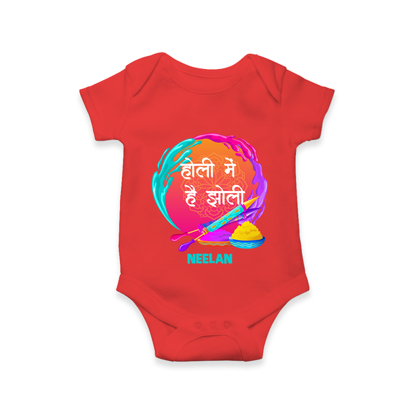 “Holi Pe Hai Dhoom” Personalized Kids Romper - RED - New Born (Chest 14")
