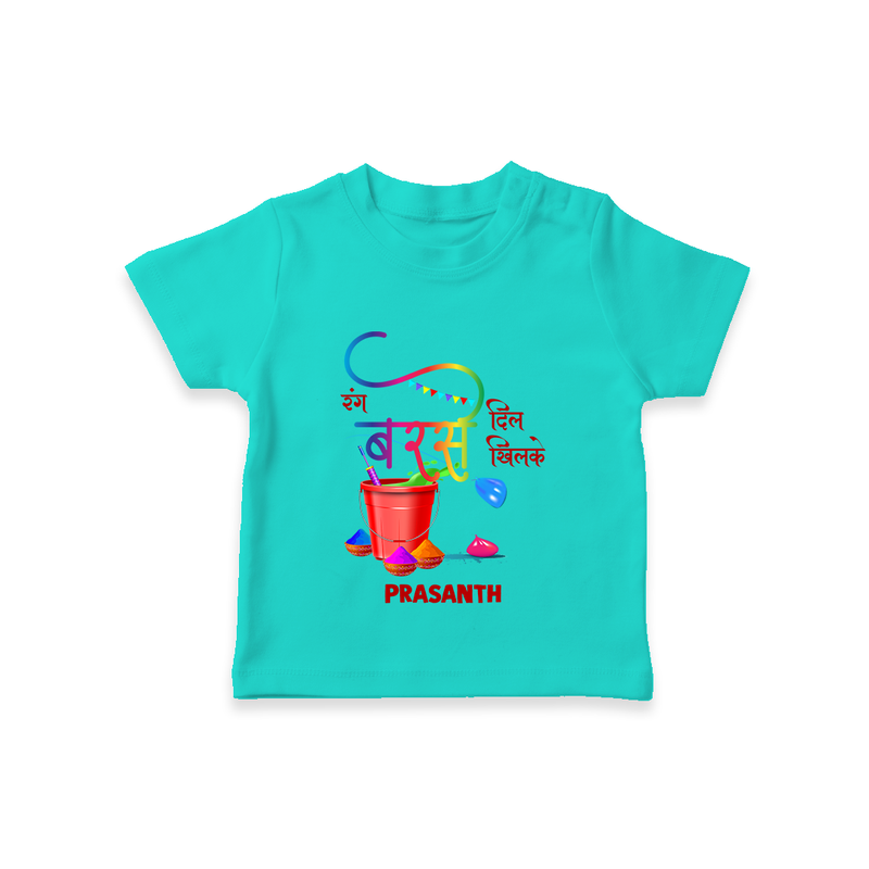 Happy Holi - Rang Barse, Dil Khilke With Our Customized T-Shirt For Kids With Name - TEAL - 0-5 Months Old (Chest 17")