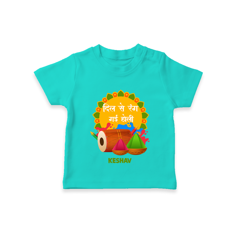 Happy Holi - Dil Se Rang Gayi Holi With Our Customized T-Shirt For Kids With Name - TEAL - 0-5 Months Old (Chest 17")