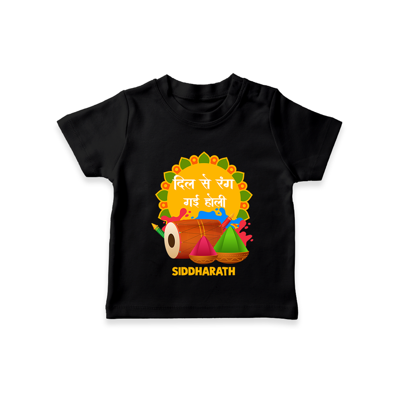 Happy Holi - Dil Se Rang Gayi Holi With Our Customized T-Shirt For Kids With Name - BLACK - 0-5 Months Old (Chest 17")