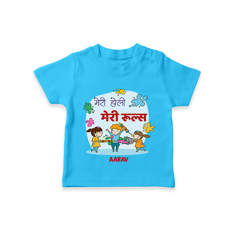 Happy Holi - Meri Holi, Meri Rules With Our Customized T-Shirt For Kids With Name - SKY BLUE - 0-5 Months Old (Chest 17")