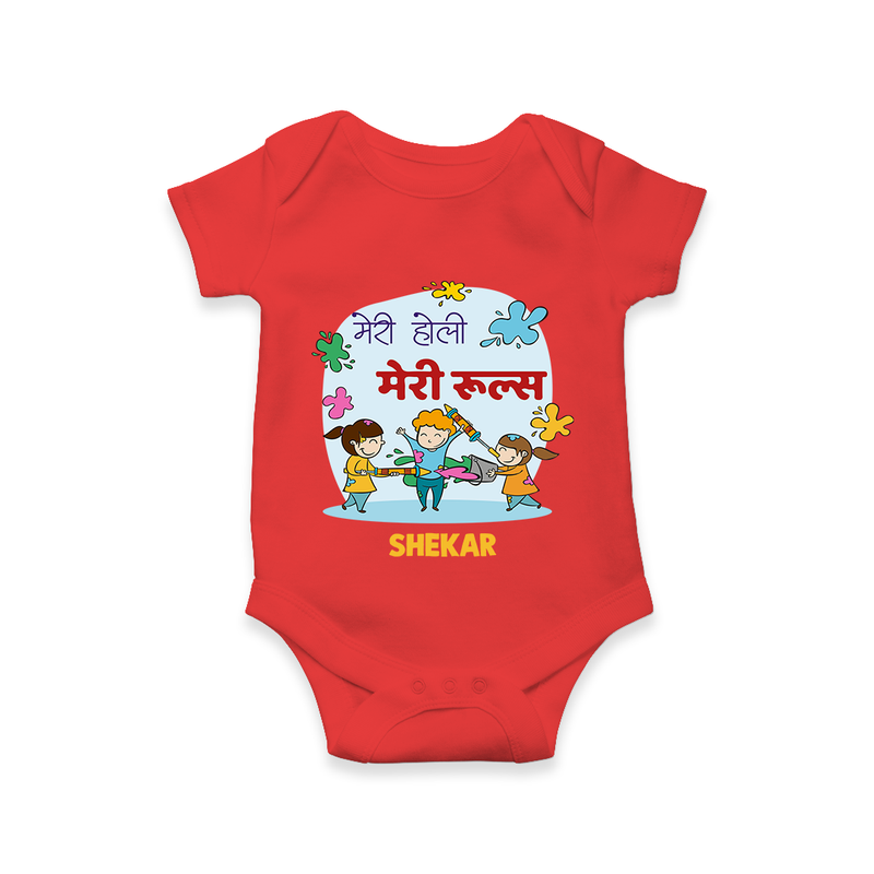 Happy Holi - Meri Holi, Meri Rules With Our Customized Romper For Babies With Name - RED - 0 - 3 Months Old (Chest 16")