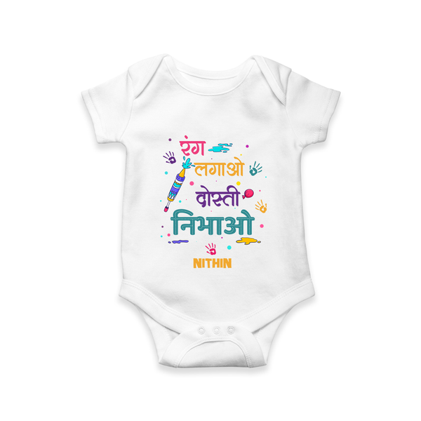 Happy Holi - Rang Lagao, Dosti Nibhhao With Our Customized Romper For Babies With Name - WHITE - 0 - 3 Months Old (Chest 16")