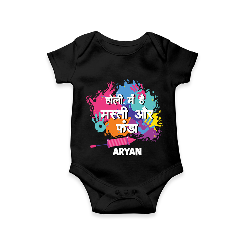 Happy Holi - Holi Mein Hai Fun & Funda With Our Customized Romper For Babies With Name - BLACK - 0 - 3 Months Old (Chest 16")