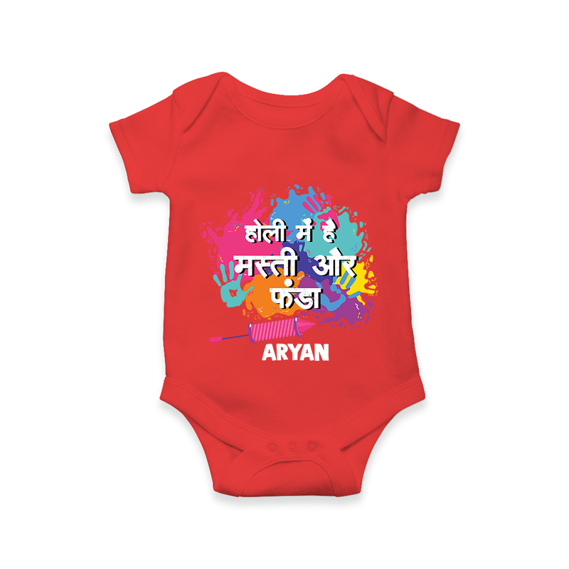 Happy Holi - Holi Mein Hai Fun & Funda With Our Customized Romper For Babies With Name - RED - 0 - 3 Months Old (Chest 16")